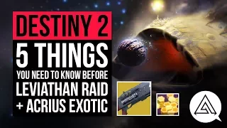 DESTINY 2 | 5 Things You Need to Know Before The Leviathan Raid + Legend of Acrius Exotic Quest
