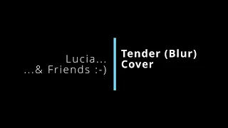 Tender (Blur) - cover by Lucia Giannerini... and friends!!!