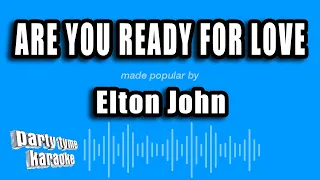 Elton John - Are You Ready For Love (Karaoke Version)
