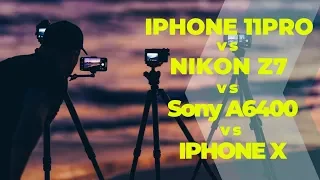 iPhone 11 Pro camera vs Nikon Z7 vs Sony a6400 vs iPhone X comparison review