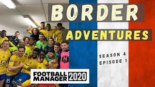 FM20 | Border Adventures | Season 4, Episode 1 | FOOTBALL MANAGER 2020