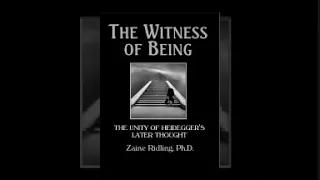 the witness of being the unity of heideggers later thought part 1 zaine ridling