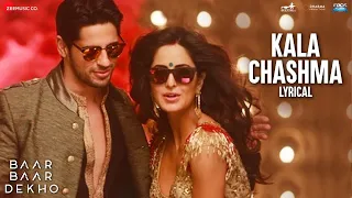 Kala Chashma - Lyrical | Baar Baar Dekho | Sidharth Katrina | Prem Hardeep Kam Badshah Neha Indeep