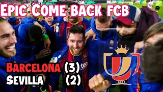 Epic come back Barcelona vs Sevilla Copa del rey Agg 3 - 2