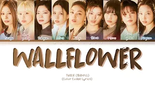 TWICE 'WALLFLOWER' | Tradução/Legendado (Color Coded Lyrics 트와이스 가사)