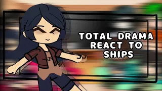 💫💨[TOTAL DRAMA REACT TO SHIPS]💨💫 -! ~ :; @LAYLA