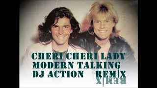 Dj AcTioN Modern Talking Cheri Cheri Lady REMİX