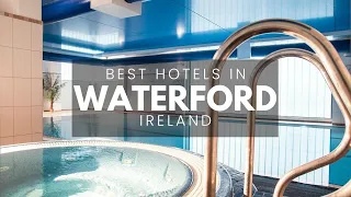 Best Hotels In Waterford Ireland (Best Affordable & Luxury Options)