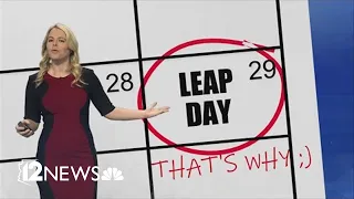 12News meteorologist explains why we have leap years