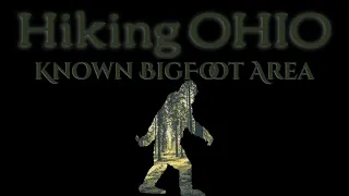 Hiking Ohio - Known BigFoot Area