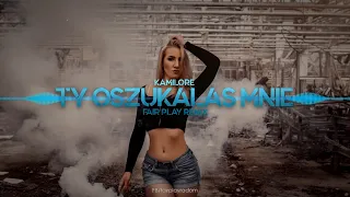 Kamilore - Ty oszukałaś mnie (FAIR PLAY REMIX) 2020