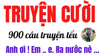 TRUYỆN CƯỜI TỔNG HỢP, 900 Câu truyện tiếu lâm Việt Nam hay nhất