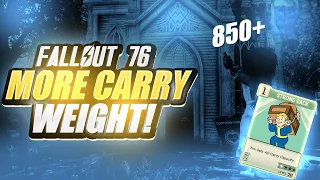 How To Get 850+ More Carry Weight! - Fallout 76