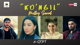 Ko'ngil  (o'zbek serial) 8- qism | Кўнгил (ўзбек сериал) 8- қисм