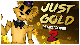 “Just Gold” 2 (Remix/Cover by @APAngryPiggy​⁠)