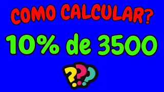 COMO CALCULAR 10% DE 3500? | Calculando 10 por cento de 3500