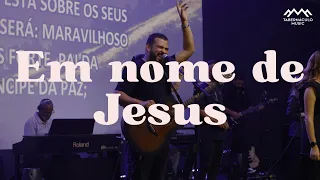 Em nome de Jesus | Tabernáculo Music