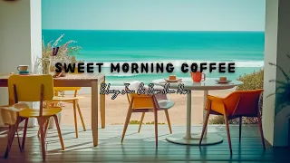 Sweet Moning Jazz at Seaside Coffee Shop | Relaxing Guitar Jazz Music for Work, Study