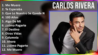 Carlos Rivera 2024 MIX Grandes Exitos - Me Muero, Te Esperaba, Que Lo Nuestro Se Quede Nuestro, ...