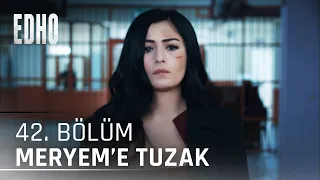 42. Bölüm ''Meryem'e Tuzak'' | Eşkıya Dünyaya Hükümdar Olmaz