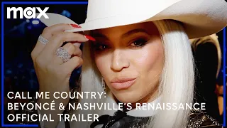 Call Me Country: Beyoncé & Nashville's Renaissance | Official Trailer | Max