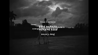 Ivan Cornejo - Esta Dañada Remix Ft. Jhay Cortez (Teaser)