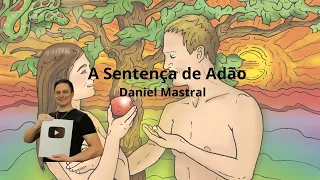 Daniel Mastral - "A Sentença de Adão"