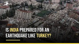 Is India Prepared For An Earthquake Like Turkey? | Explained