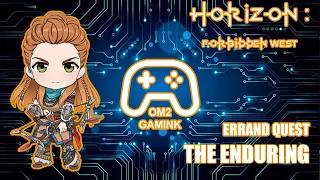 THE ENDURING : ERRAND - HORIZON FORBIDDEN WEST