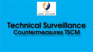 Technical Surveillance | Countermeasures TSCM are electronic sweeps necessary | S2 E11, Risk Advisor