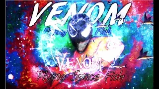 Venom - Flying Space Fish