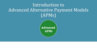 Introduction to Advanced Alternative Payment Models (APMs)