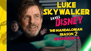 Luke Skywalker Saves Disney & The Mandalorian. Season 2 Episodes 5-8