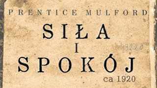 Siła i Spokój (1920) Prentice Mulford [wer. przyspieszona]