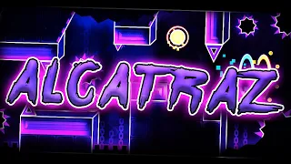 Alcatraz (EXTREME DEMON) By: Asuith and More [Geometry Dash]