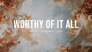 Worthy of it all feat.Bethany Wohrle) - Bethel Music | Instrumental worship | Deep Prayer