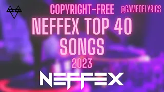 Top 40 NEFFEX Songs 2023 | Top 40 Countdown | GameOfLyrics | @neffexmusic Popular Songs