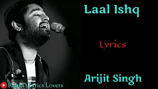 (LYRICS): LAAL ISHQ | ARIJIT SINGH | SANJAY L, Garima-Siddhartha | GOLIYON KI RAASLEELA RAM-LILA New