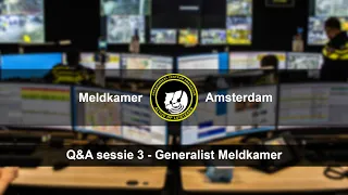 Meldkamer Amsterdam | Q&A sessie 3 | Generalist meldkamer