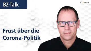 BZ-Talk: Warum sind die Baden-Württemberger so unzufrieden mit der Corona-Politik?