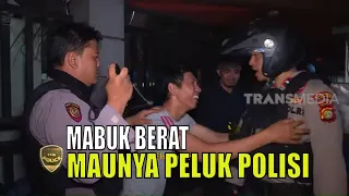 Mabuk Berat, Ugal-Ugalan dan Bawaannya Mau Peluk Polisi  | THE POLICE (03/09/20) Part 4