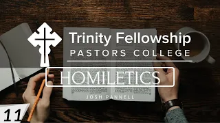 Homiletics, Josh Pannell | Part 11