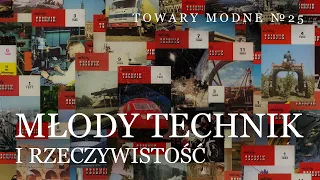 "Młody Technik", część pierwsza: rzeczywistość [TOWARY MODNE 25]