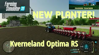 New Planter - Keverneland Optima RS on FS 22!