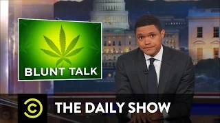 The Trump Administration's Reefer Madness: The Daily Show