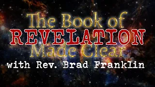 The Book of Revelation Made Clear Session 8 at Benton Methodist Church