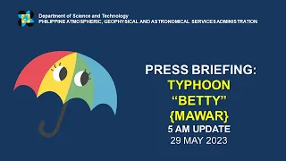 Press Briefing: Typhoon "#BettyPH" Update  Monday 5 AM May 29, 2023