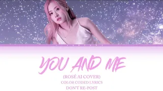 (BLACKPINK ROSÉ AI COVER) "YOU AND ME" BY JENNIE COLOR CODED LYRICS