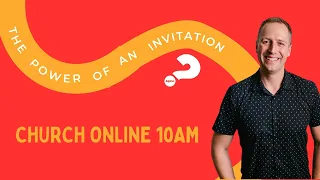 Church Online 10AM | Join us LIVE | Power of an Invitation | Ryan Valee