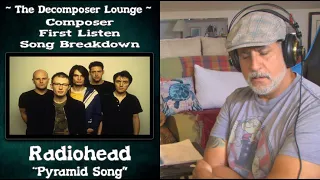 Old Composer REACTS to Radiohead Pyramid Song | Composer Reaction & Breakdown